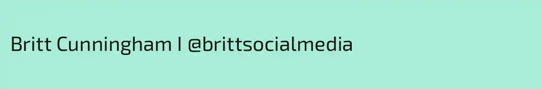Britt Cunningham I @brittsocialmedia